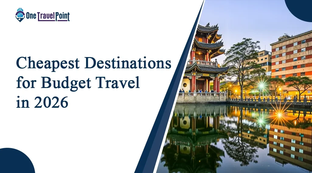 Cheapest Destinations for Budget Travel in 2026